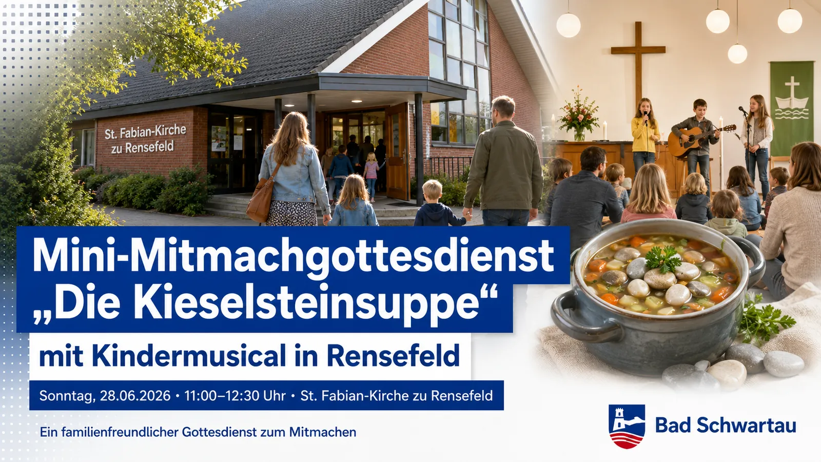 Mini-Mitmachgottesdienst „Die Kieselsteinsuppe“ mit Kindermusical in Rensefeld